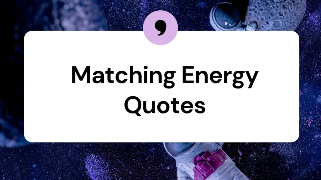 matching-energy-quotes