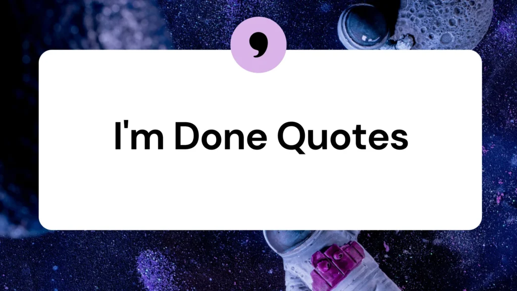 im-done-quotes