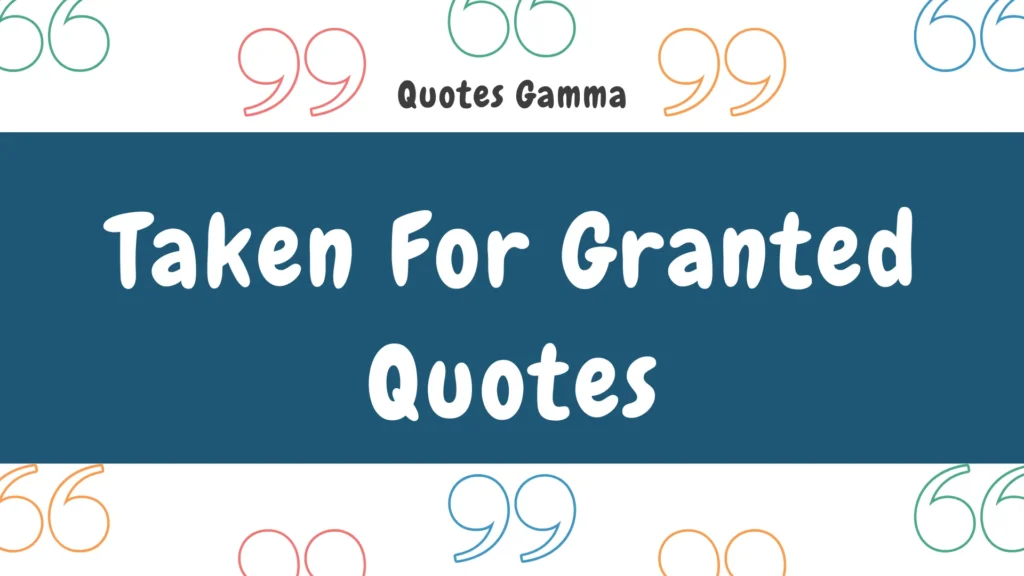 taken-for-granted-quotes