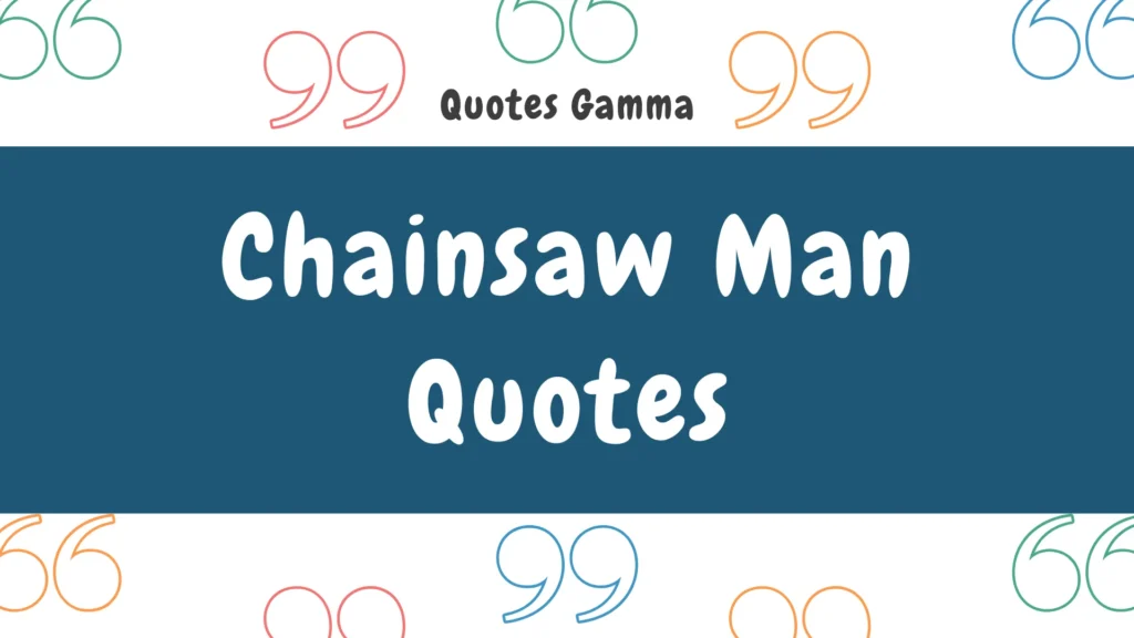 Chainsaw Man Quotes