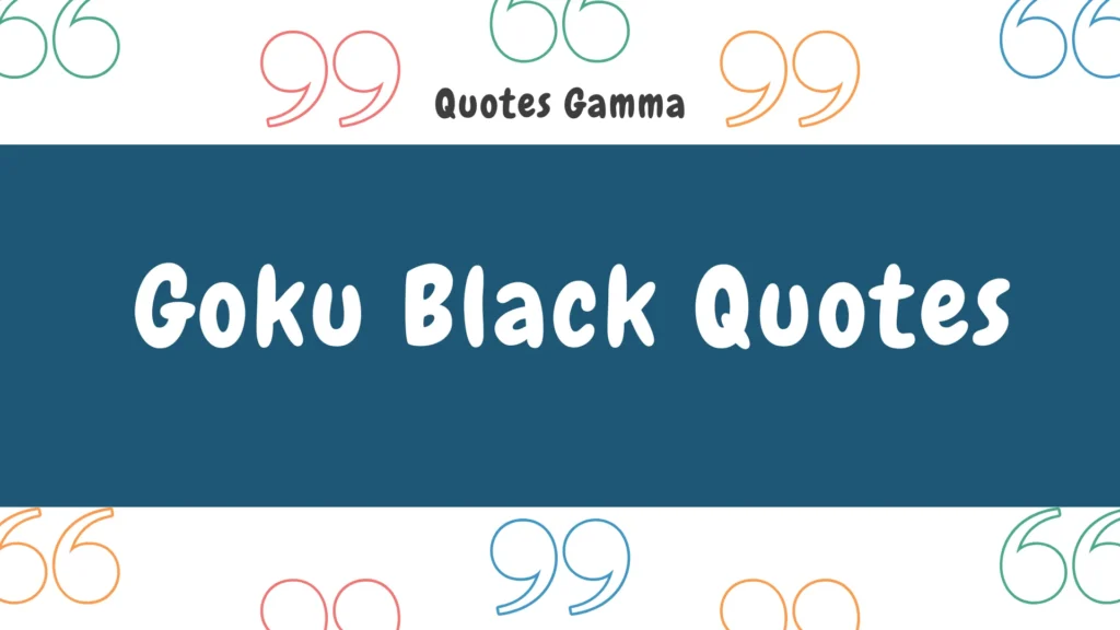 Goku Black Quotes