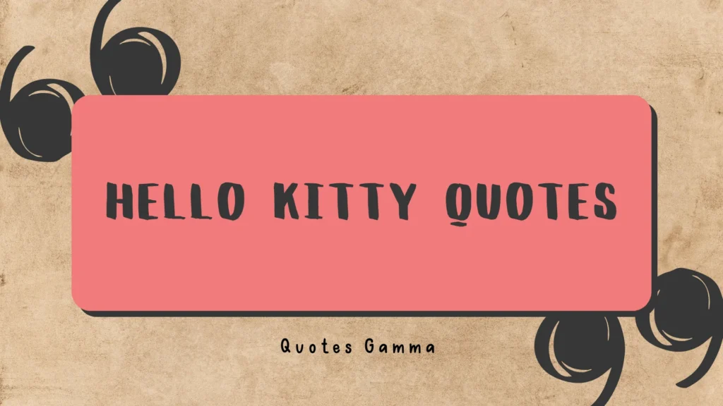 Hello Kitty Quotes