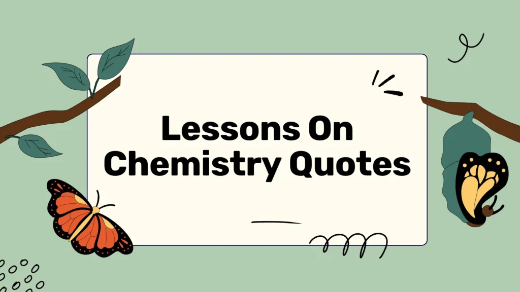 Lessons On Chemistry Quotes