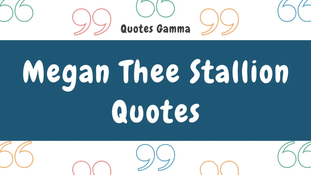 Megan Thee Stallion Quotes