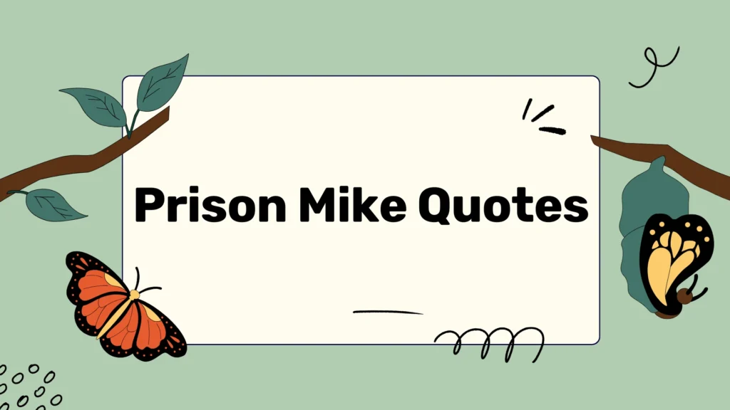 Prison Mike Quotes