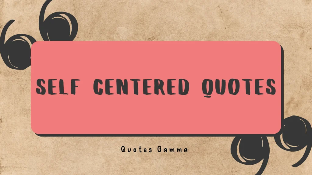 Self Centered Quotes