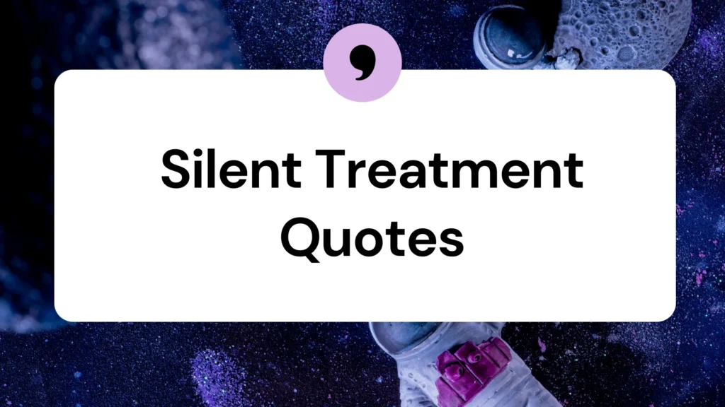 Silent Treatment Quotes