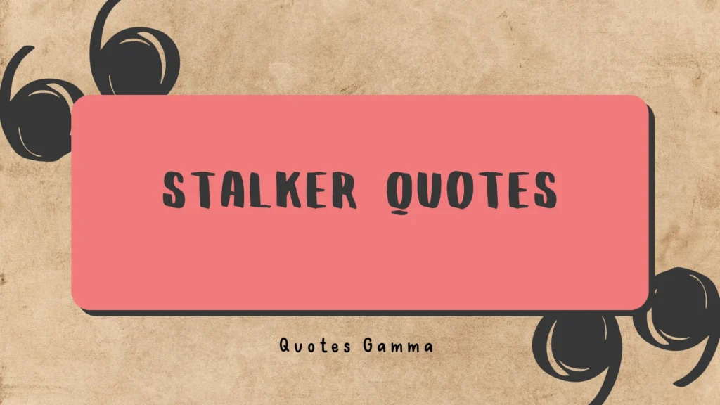 Stalker Quotes
