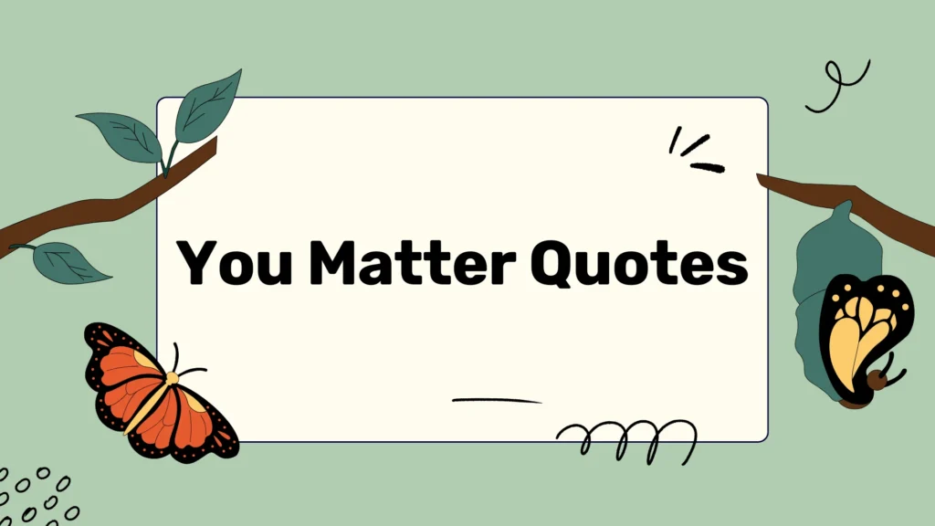 You Matter Quotes