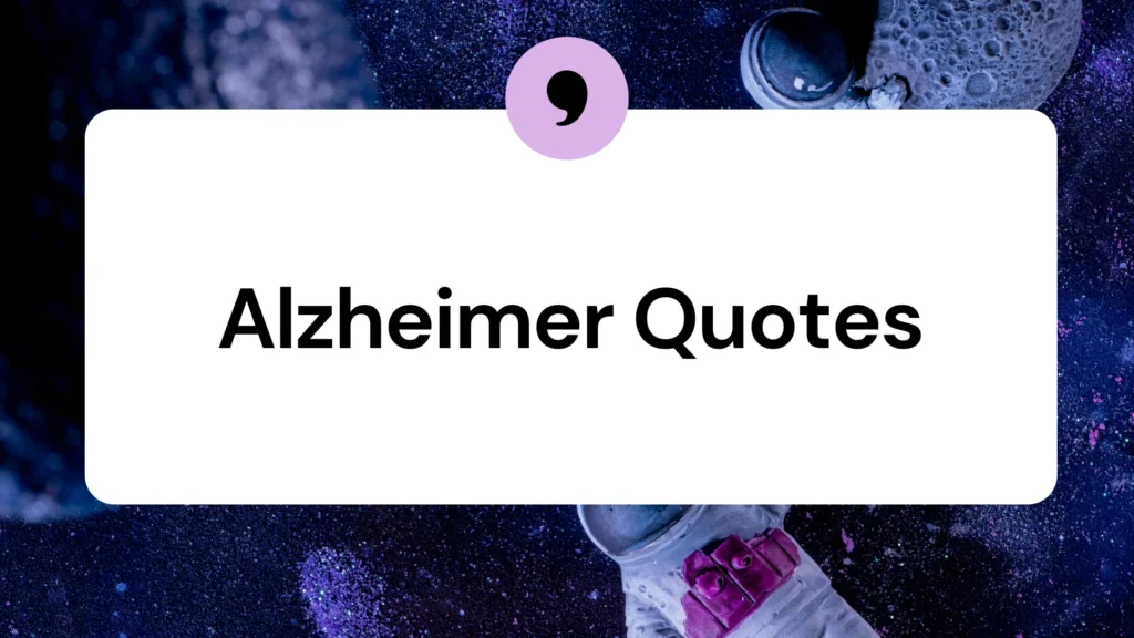 Alzheimer Quotes