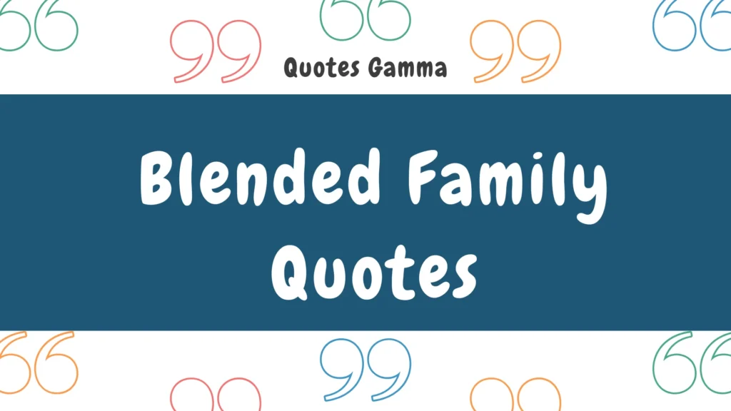 Blended Family Quotes