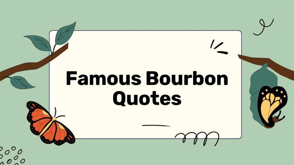 Famous Bourbon Quotes