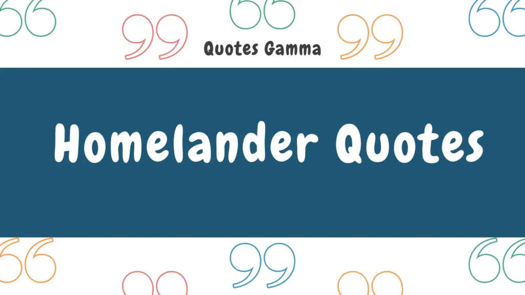 Homelander Quotes