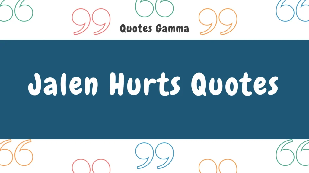 Jalen Hurts Quotes to Inspire Greatness