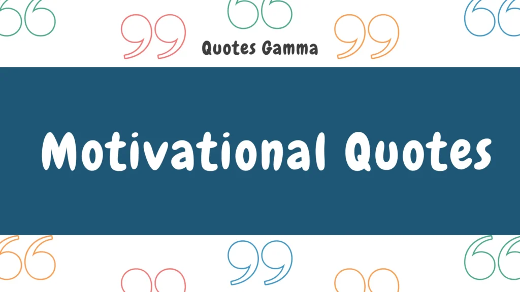 Motivational Quotes