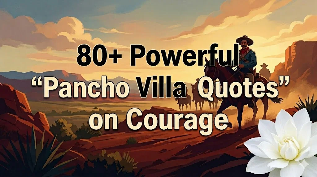 Pancho Villa Quotes